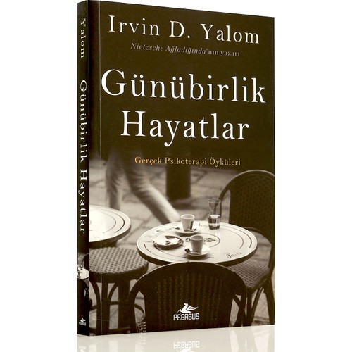 Günübirlik Hayatlar : Irvin D. Yalom Seçmeleri 3